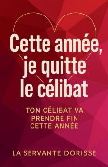 Cette année je quitte le célibat