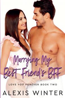 Marrying My Best Friend's BFF