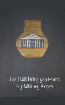 For I Will Bring you Home