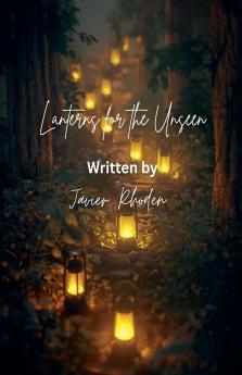 Lanterns for The Unseen