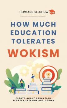 How much Education tolerates Wokism? - Essays