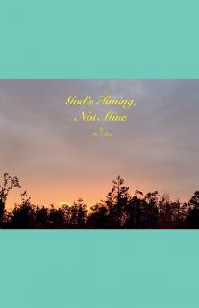 God's Timing Not Mine