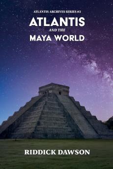 Atlantis and the Maya World