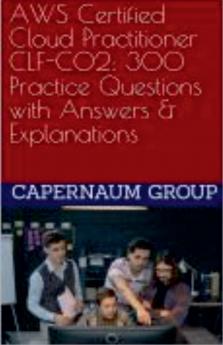 AWS Certified Cloud Practitioner CLF-C02 300 Practice Questions with Answers & Explanations