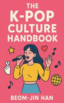 The K-Pop Culture Handbook