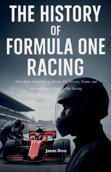 The History of Formula One Racing