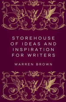 Storehouse of Ideas and Inspiration for Writers