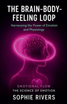 The Brain-Body-Feeling Loop