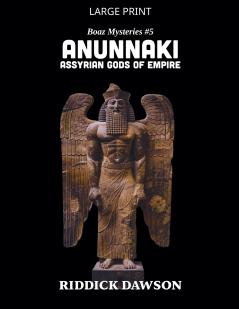 Anunnaki Assyrian Gods of Empire