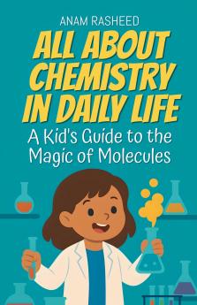 All About Chemistry in Daily Life