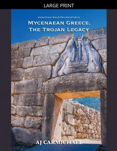 Mycenaean Greece The Trojan Legacy