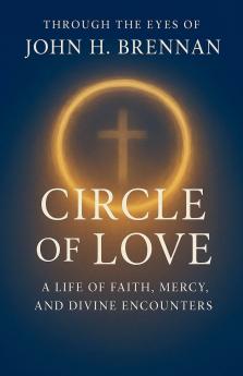 Through the Eyes of John H Brennan - Circle of Love