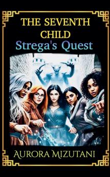 The Seventh Child Strega's Quest