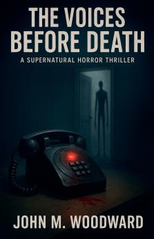 The Voices Before Death A Supernatural Horror Thriller