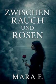 Zwischen Rauch und Rosen