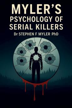 Myler's Psychology of Serial Killers