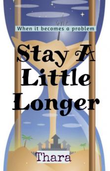 Stay A Little Longer