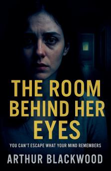 The Room Behind Her Eyes