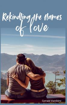 Rekindling the Flames of Love