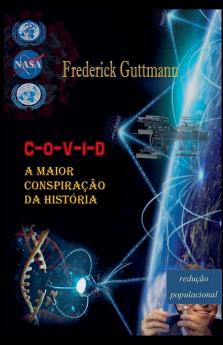 C-O-V-I-D A Maior Conspiração da História