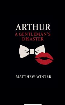 Arthur A Gentleman's Disaster