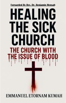 Healing The Sick Church -The Church With The Issue Of Blood