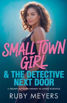 Small Town Girl & The Detective Next Door