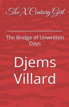 The X Century Girl The Bridge of Unwritten Days