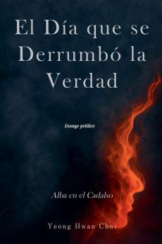 El Día que se Derrumbó la Verdad