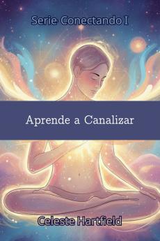 Aprende a Canalizar