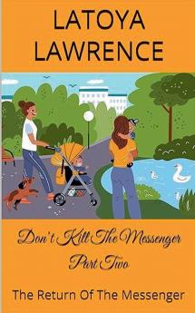 Don't Kill The Messenger Part Two