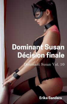 Dominant Susan. Décision Finale