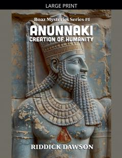 The Anunnaki Creation of Humanity