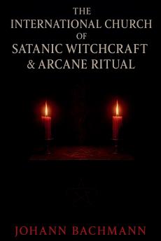 The International Church of Satanic Witchcraft and Arcane Ritual