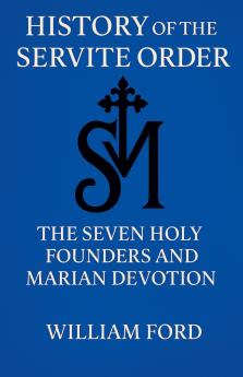 History of the Servite Order