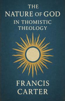 The Nature of God in Thomistic Theology