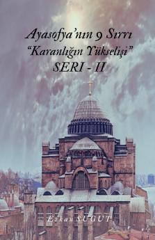 Ayasofya'nın 9 Sırrı - SERİ-II- Karanlığın Yükselişi