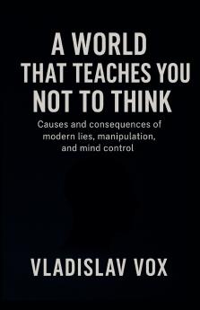 A World That Teaches You Not to Think