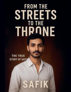 From the Streets to the Throne - The True Story of Safik