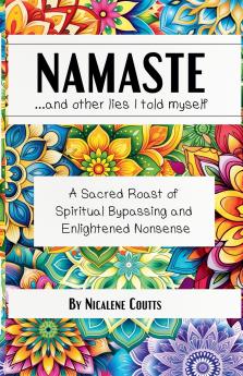 Namaste ...and other lies I told myself