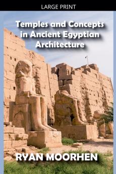 Temples and Concepts in Ancient Egyptian Architecture