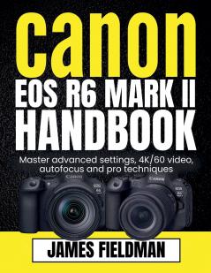 Canon EOS R6 Mark II Handbook