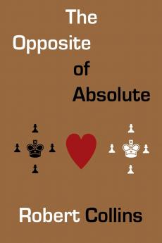 The Opposite of Absolute