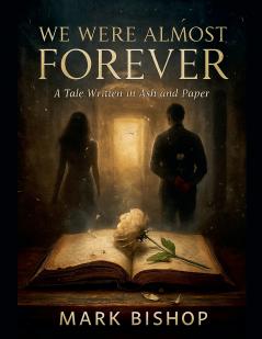 We Were Almost Forever