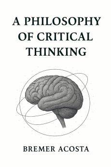 A Philosophy of Critical Thinking
