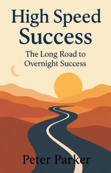 High Speed Success The Long Road to Overnight Success
