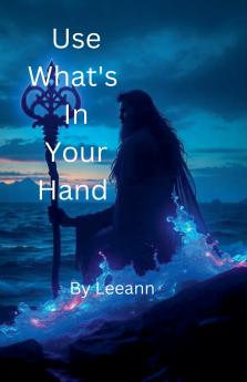 Use What's In Your Hand