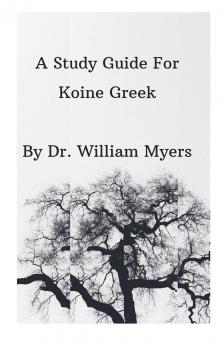 A Study Guide For Koine Greek