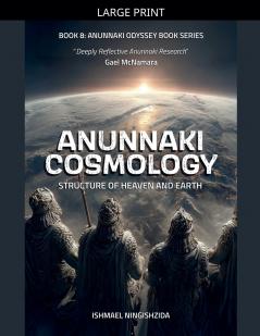 Anunnaki Cosmology Structure of Heaven and Earth