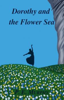Dorothy and the Flower Sea